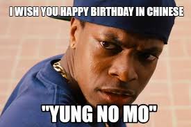 happy birthday in Chinese yung no mo meme