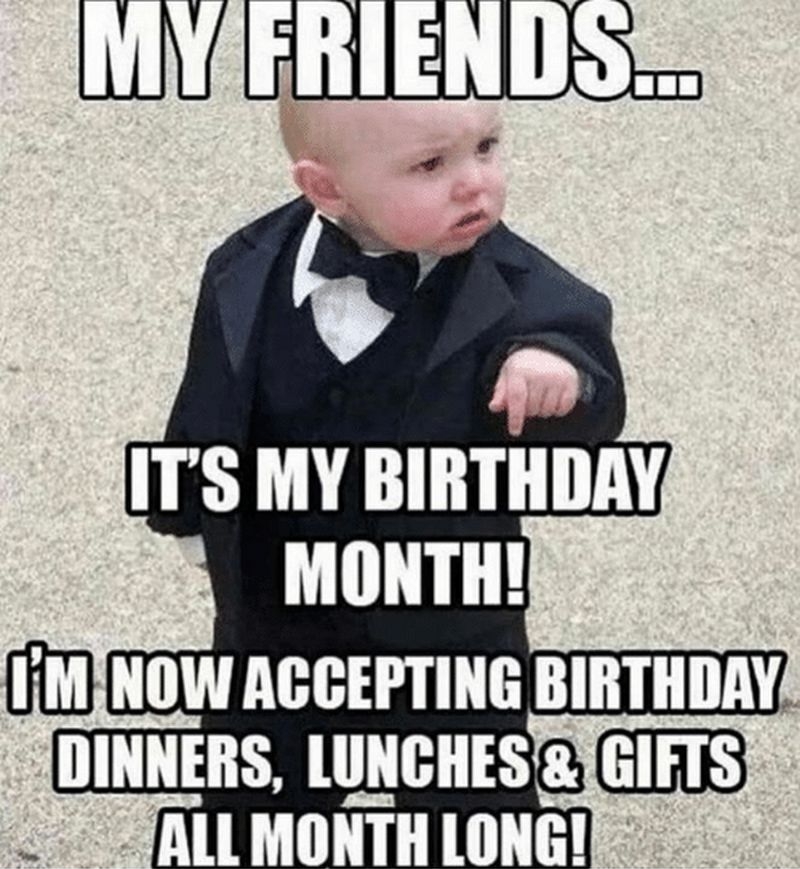 Its my birthday month funny its my birthday memes
