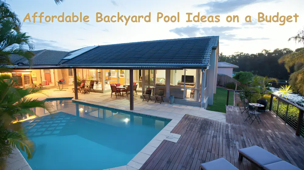 Affordable Backyard Pool Ideas on a Budget