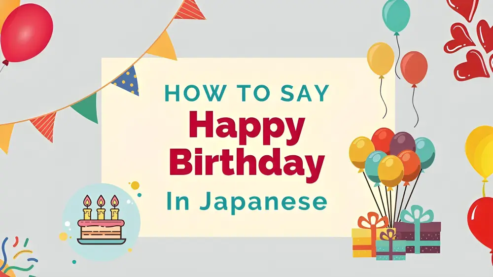 So let's explore together if you're interested in learning How to Say Happy Birthday in Japanese and want to learn more about the rich tapestry of Japanese culture.